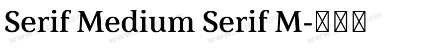 Serif Medium Serif M字体转换 Serif Medium Serif M字体转换